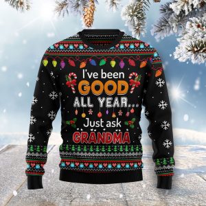 Ive Been Good All Year Just Ask Grandma Ugly Christmas Sweater