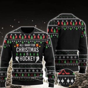 All I Want For Christmas Is Hockey Ugly Christmas Sweater