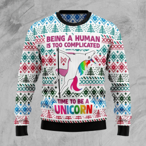 Being A Human Is Too Complicated, Time To Be A Unicorn Ugly Christmas Sweater