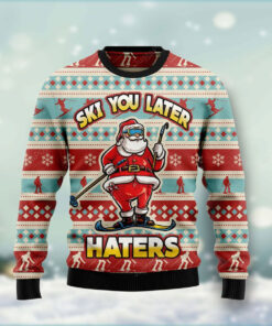 Santa Claus Ski You Later Haters Ugly Christmas Sweater