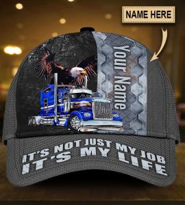 Custom Name It's Not My Job It's My Life Truck Classic Cap