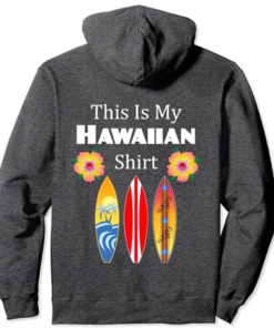 This Is My Hawaiian Shirt Funny Surfing Pullover Hoodie Royal Grey Fanshubus