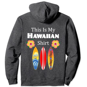 This Is My Hawaiian Shirt Funny Surfing Pullover Hoodie Royal Grey
