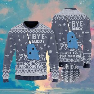 Bye Buddy Hope You Find Your Dad Ugly Christmas Sweater, Jumper For Men &amp; Women - Fanshubus