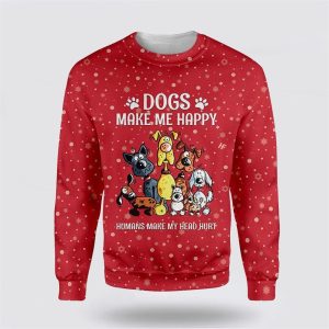 Christmas Dogs Make Me Happy Ugly Christmas Sweater, Jumper - Dog Lover Christmas Sweater - Fanshubus