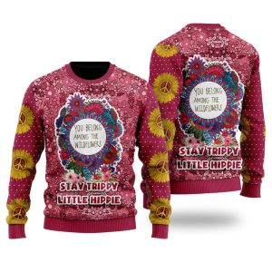 Stay Trippy Little Hippie Ugly Christmas Sweater, Jumper For Men &amp; Women - Fanshubus