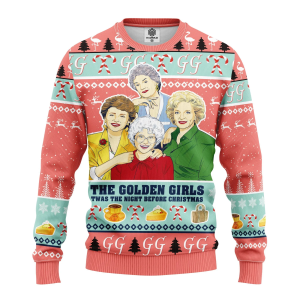 The Golden Girls Twas The Night Before Christmas Ugly Christmas Sweater, Jumper 266 - Fanshubus