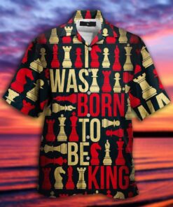 Born To Be King Chess Hawaiian Shirt - For Men and Women - Fanshubus