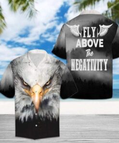 Eagle Fly Above The Negativity Hawaiian Shirt - For Men and Women - Fanshubus