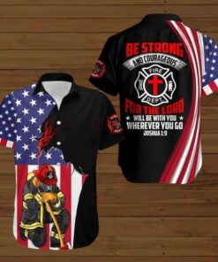 Firefighter Be Strong And Courageous Hawaiian Shirt- For men and women - Fanshubus