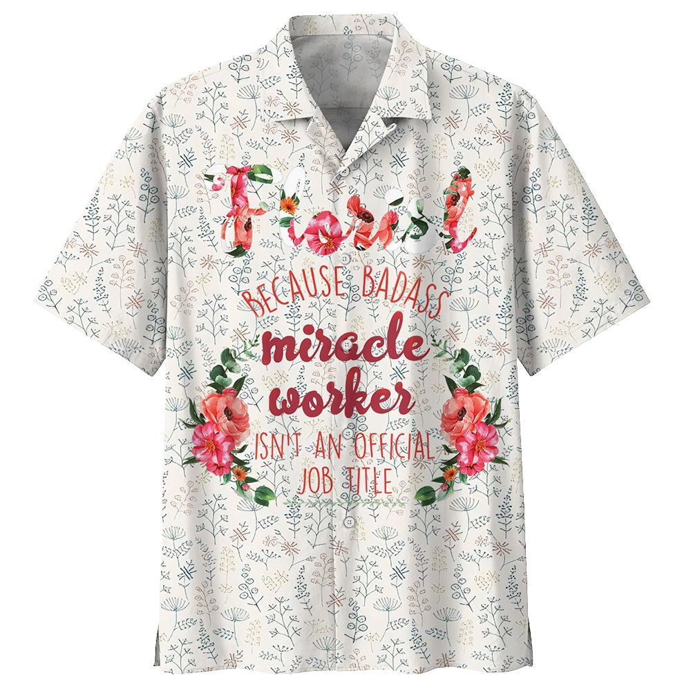 florist_because_badass_miracle_worker_isnt_an_official_shirt_1454.jpg