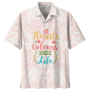 Florists Colours To Your Life Florist Hawaiian Shirt- For men and women - Fanshubus