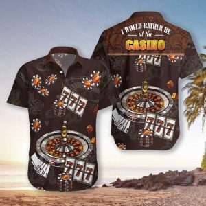I Would Rather Be At The Casino Hawaiian Shirt- For men and women - Fanshubus