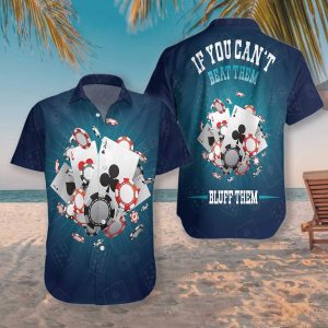 If You Can't Beat Them Bluff Them Hawaiian Shirt | For Men &amp; Women | Adult |- For men and women - Fanshubus