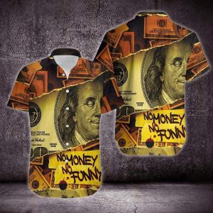 No Money No Funny Hawaiian Shirt For Men Women- For men and women - Fanshubus