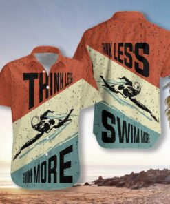 Think Less Swim More Hawaiian Shirt- For men and women - Fanshubus