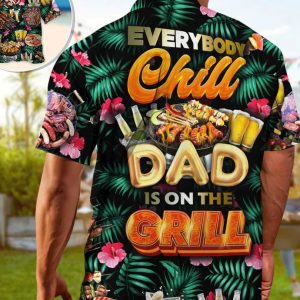 Barbecue Food Everybody Chill Dad's On The Grill, Beach Party Matching Shirt for Men/Women, Gift For Summer, Inspirational Aloha Shirt.