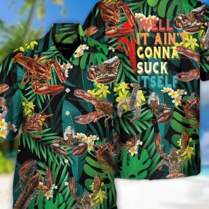 Lobstering Well It Aint Gonna Suck Itself Shirt, Vintage Hawaiian Shirt, Gift For Summer, Hawaiian Set Gift, Motivational Hawaiian Shirt.