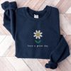 Have a Good Day Flower Sweatshirt, Embroidered Flower Crewneck Sweatshirt