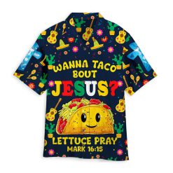 Cinco De Mayo Wanna Taco About God Hawaiian Shirt