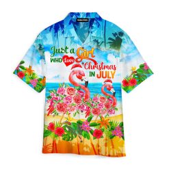 Just A Girl Loves Christmas In July Funny Hawaiian Shirt